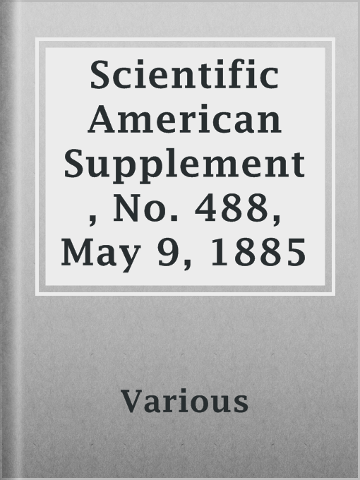 Title details for Scientific American Supplement, No. 488, May 9, 1885 by Various - Available